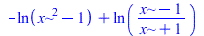`+`(`-`(ln(`+`(`*`(`^`(x, 2)), `-`(1)))), ln(`/`(`*`(`+`(x, `-`(1))), `*`(`+`(x, 1))))); 